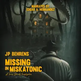 Missing in Miskatonic: A Travis Daniels Investigation (Unabridged)