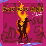 Christo & Advokit - Doux Doux Darlin
