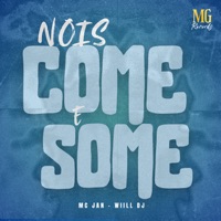 NOIS COME E SOME - Single - MC Jan & WIILL DJ