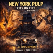 New York Pulp: City on Fire: Noir, Book 6 (Unabridged) - Tim Simpson