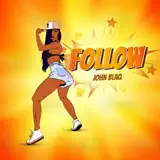 John Blaq - Follow