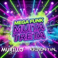 MEGA FUNK (MUITA TRETA) (feat. DJ Nanny, DJ Guxthavo SC & Dj Murillo Luiz) - Single - DJ KELISON YAN