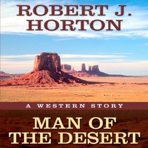 Man of the Desert: A Western Story (Unabridged) cover