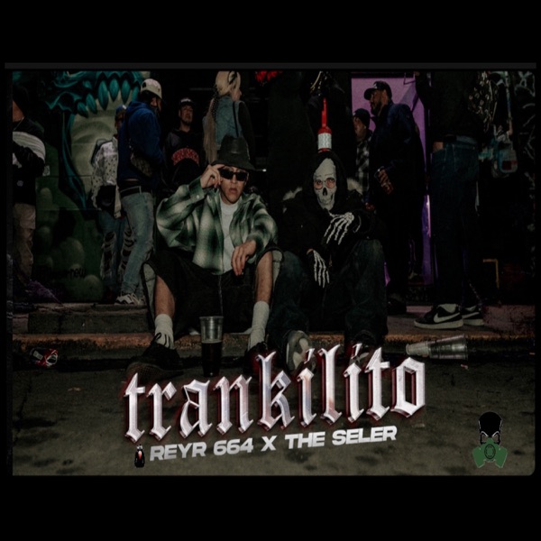 Trankilito / Reyr664 X TheSeler
