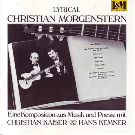 Christian Morgenstern - Eine Komposition aus Musik und Poesie mit Christian Kaiser und Hans Kemner (ungekürzt)