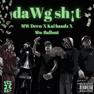 daWg Shit (feat. MW Ballout & Kai Bandz)
