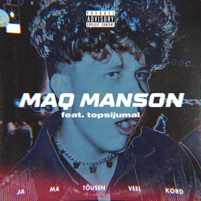 MAQ Manson (feat. topsijumal) - Single