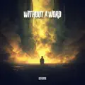 Without a Word