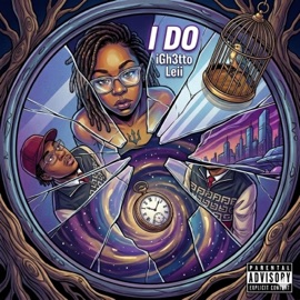 I Do (feat. iGh3tto) Lei