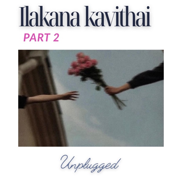Ilakana Kavithai (unplugged)