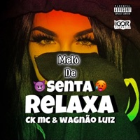 Melô de Senta Relaxa (feat. Wagner luz) [Igor Producer Remix] - Single - Ckmc_originall