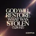 GOD WILL RESTORE WHAT WAS STOLEN