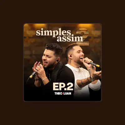 Listen to Theo & Luan, watch music videos, read bio, see tour dates & more!