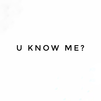 u know me? - Single