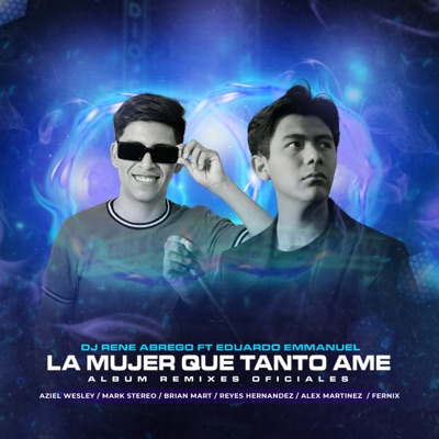 La Mujer Que Tanto Ame (Remix) [feat. Eduardo Emmanuel]