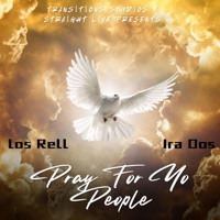 Pray For Yo People (feat. Ira Dos) - Single - Los Rell