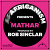 Mathar (Extended) - Africanism & Bob Sinclar