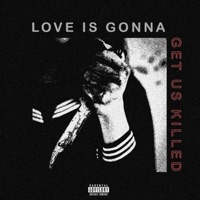 LOVE IS GONNA GET US KILLED - Single - Northsideknight