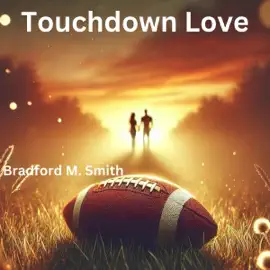 Touchdown Love: Hearts on the Field: The Sports Romance Series, Book 5 (Unabridged)