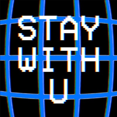 Stay With U (feat. fordtoxic) - Single