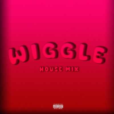 Wiggle (Blazt, ManMade & Rebel Nell 'House 'Edit) - Single
