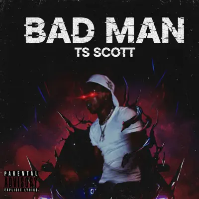 Hör dir „BAD MAN - Single“ von TS Scott an