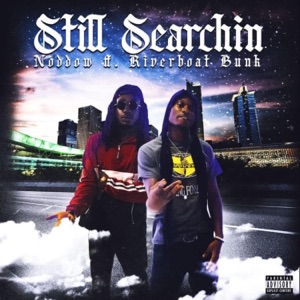 Still Searchin (feat. Bunk Rivers)
