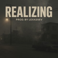 Realizing (Northern Cali  type beat) - Single - ProdbyLexx2Sev
