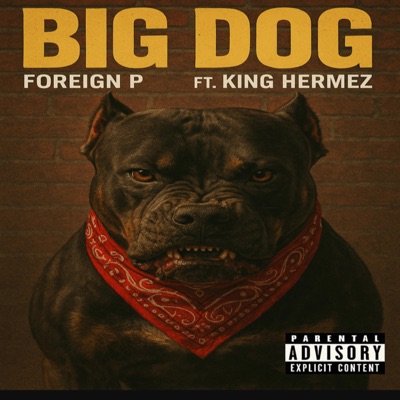 Big Dog (feat. Foreign P) - Single