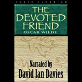 The Devoted Friend (Abridged Fiction)