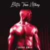 Ebony Omar - Better Than Nothing