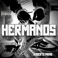 Hermanos (feat. Nuevo Escuadron) - Single - Roberto Primo