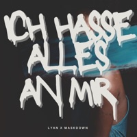 Ich Hasse Alles An Mir - Single - LYAN & Maskdown