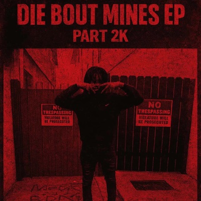 Die Bout Mines Part 2K - EP