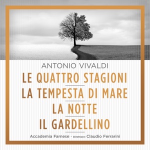 Vivaldi: Le Quattro Stagioni, La Tempesta di Mare, La Notte, Il Gardellino (1 Remastered Version)