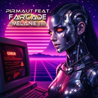 MELANIE.exe (feat. FARCADE) [Extended Mix] - Single - PIRMAUT
