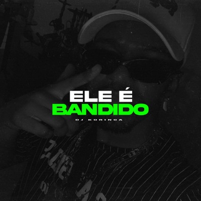 Ele É Bandido - Single