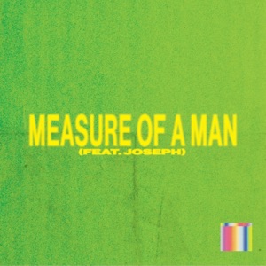 Measure of a Man (feat. JOSEPH) - Single