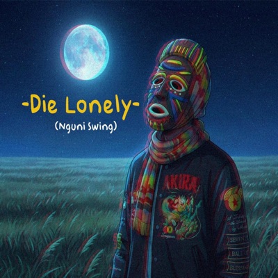 Die Lonely (Nguni Swing) - Single