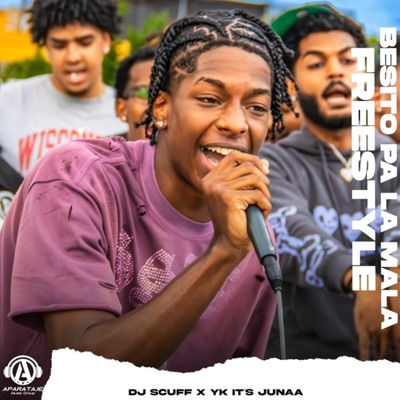 BESITO PA' LA MALA FREESTYLE (feat. Dj Scuff & Yk Its Junaa) - EP