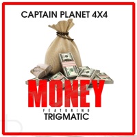 Money (feat. Trigmatic) - Single - Captain Planet 4x4