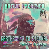 Earthbound To Eternal - Single - Native Preacher