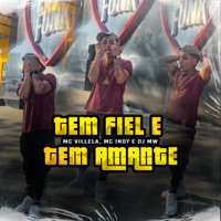 Tem Fiel e Tem Amante - Single - Mc Villela, MC INDY & DJ MW
