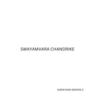 Swayamvara Chandrike - Single - Narayana Menon S