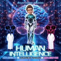 Human Intelligence - EP - Mou5EmO, Andrew Niman & Mou5ZyZZ