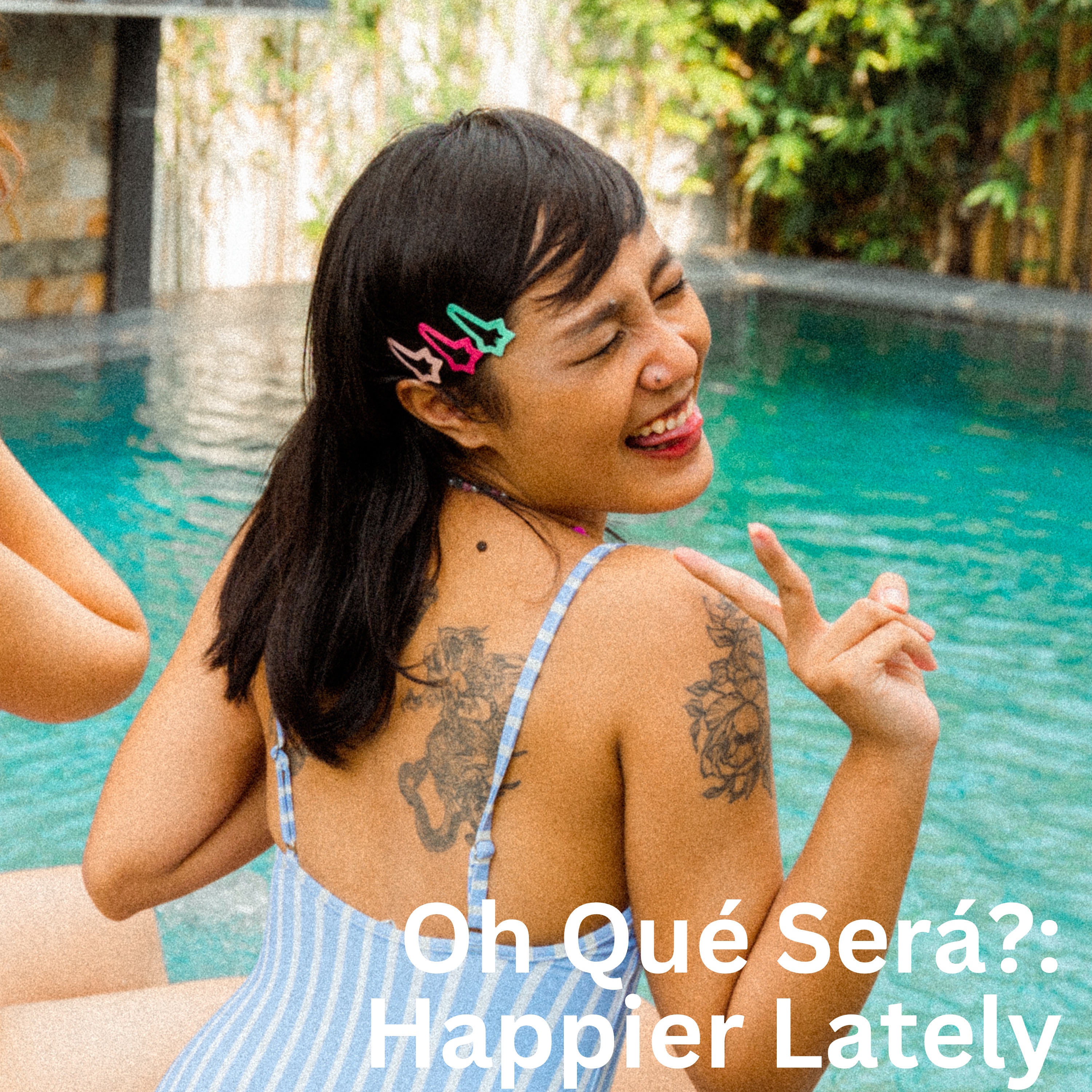 Oh Qué Será?: Happier Lately