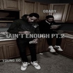 AIN'T ENOUGH Pt. 2 (feat. YOUNG.G0) - Single