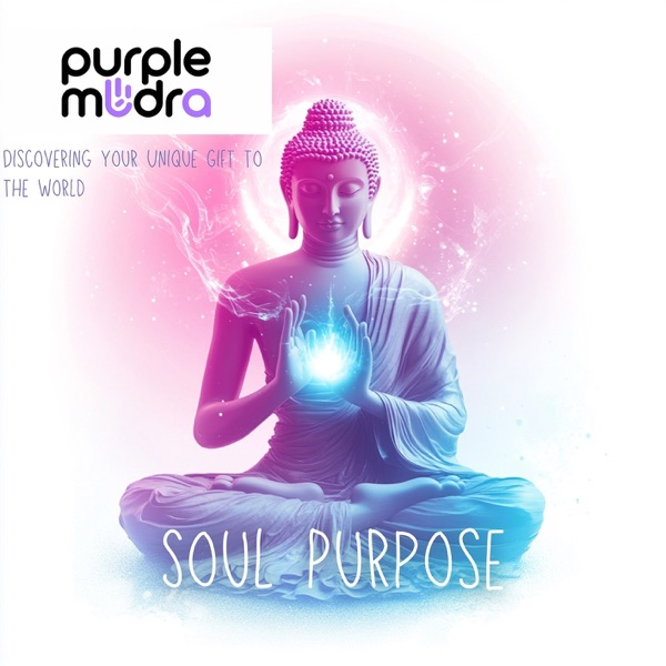 Soul Purpose: Discovering Your Unique Gift to the World