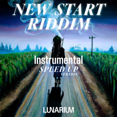 New Start Riddim (Speed Up) - Single