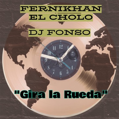 Gira La Rueda (feat. Fernikhan & Dj Fonso) - Single